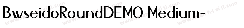 BwseidoRoundDEMO Medium字体转换